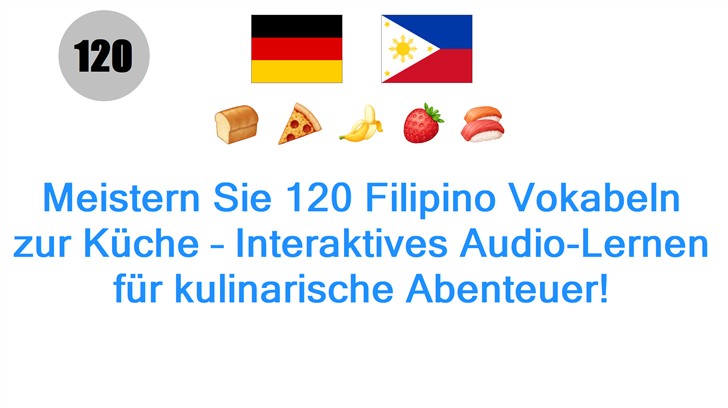 Meistern Sie 120 Filipino Vokabeln zur Küche – Interaktives Audio-Lernen für kulinarische Abenteuer!